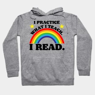 I Practice What I Teach. I Read. Hoodie